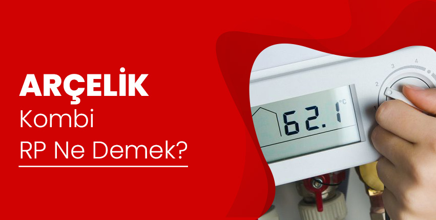 Arçelik Kombi RP Ne Demek?