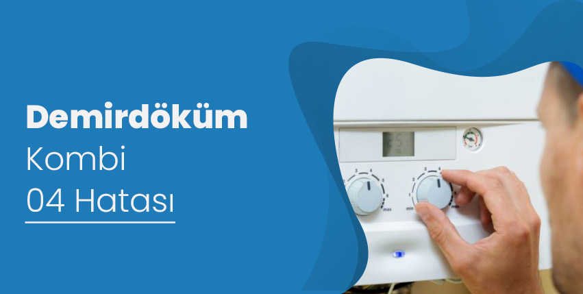 Demirdöküm Kombi 04 Hatası