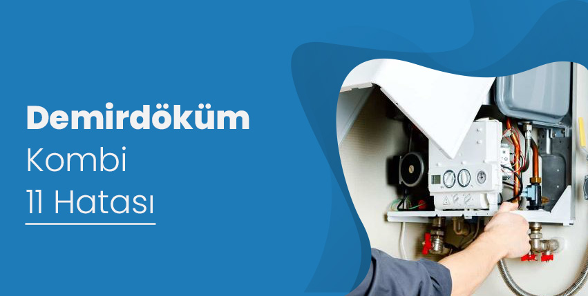 Demirdöküm Kombi 11 Hatası