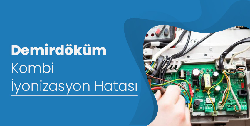 Demirdöküm Kombi İyonizasyon Hatası