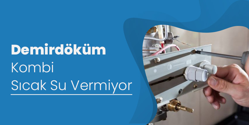 Demirdöküm Kombi Sıcak Su Vermiyor