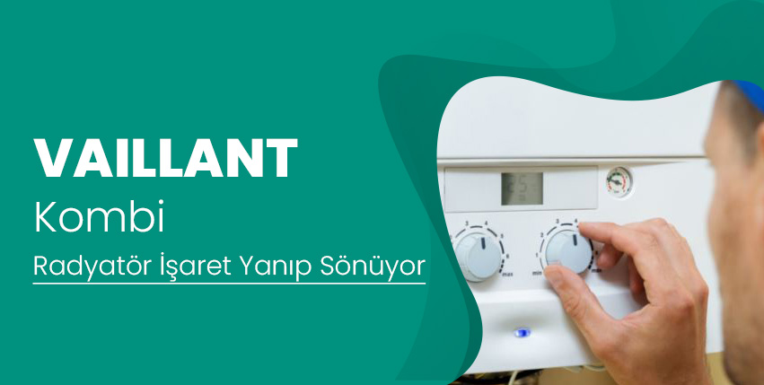 Vaillant Kombi Radyatör İşaret Yanıp Sönüyor ✔️ (ÇÖZÜMÜ)