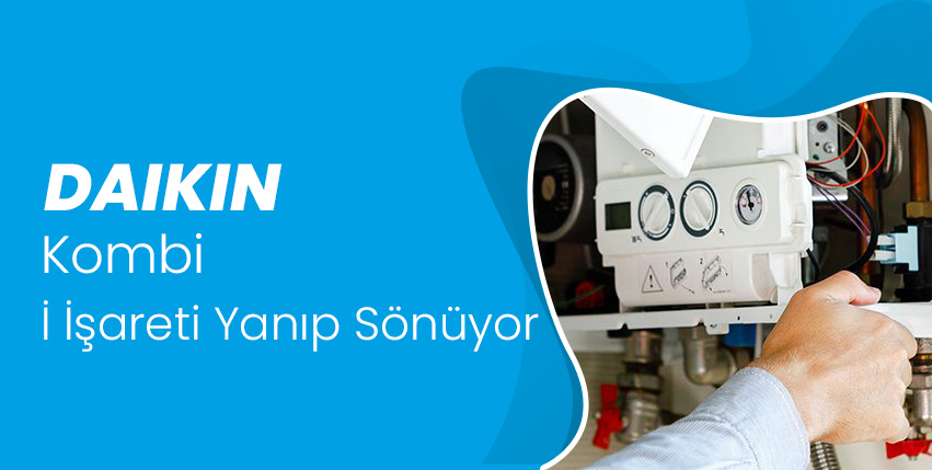 Daikin Kombi 1j-64 İşareti Yanıp Sönüyor