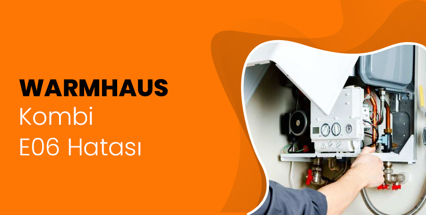 Warmhaus Kombi E06 Hatası