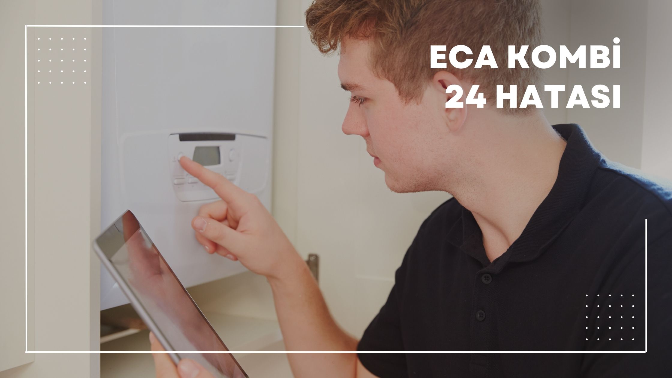 Eca Kombi 24 Hatası