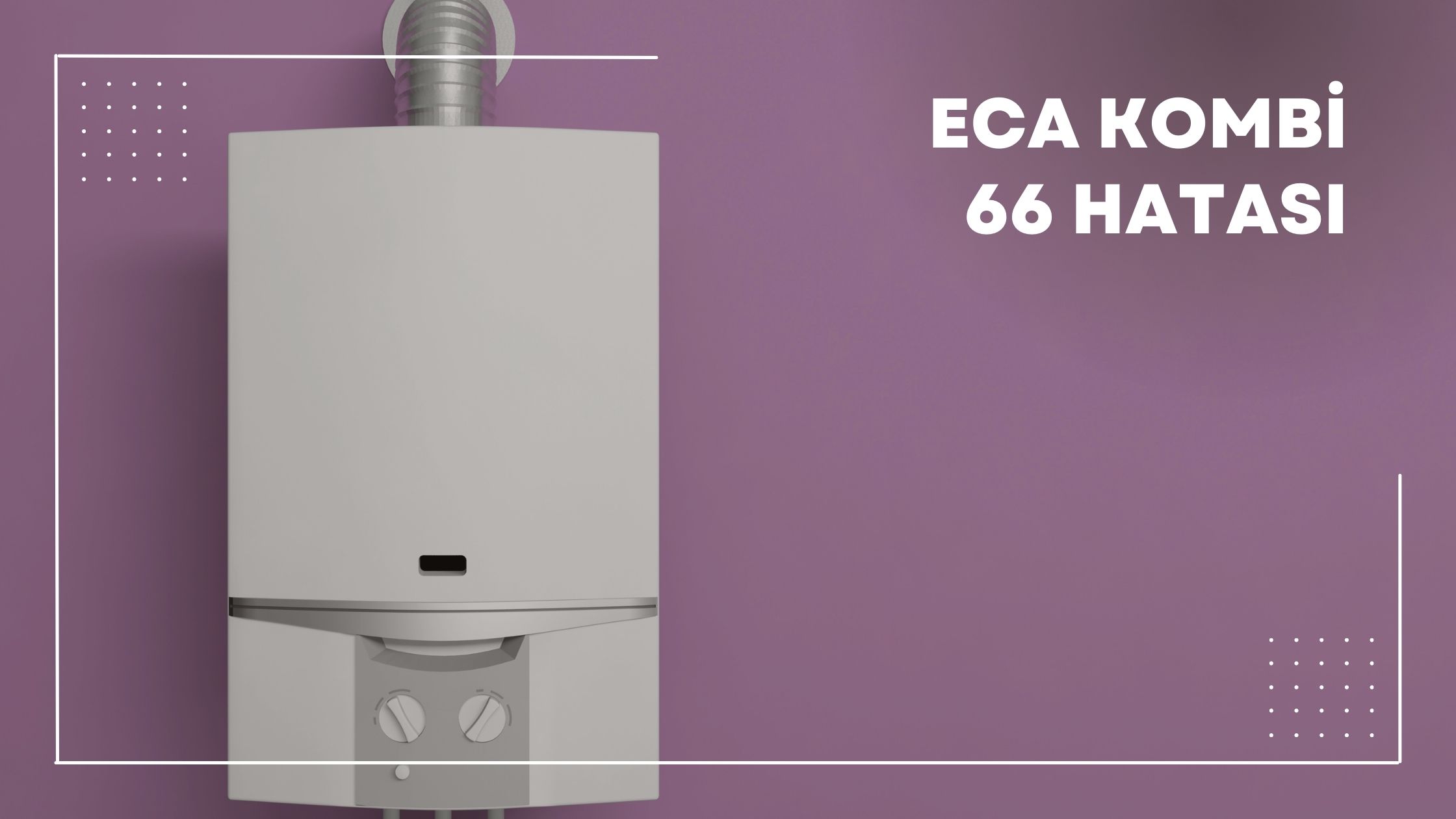 Eca Kombi 66 Hatası