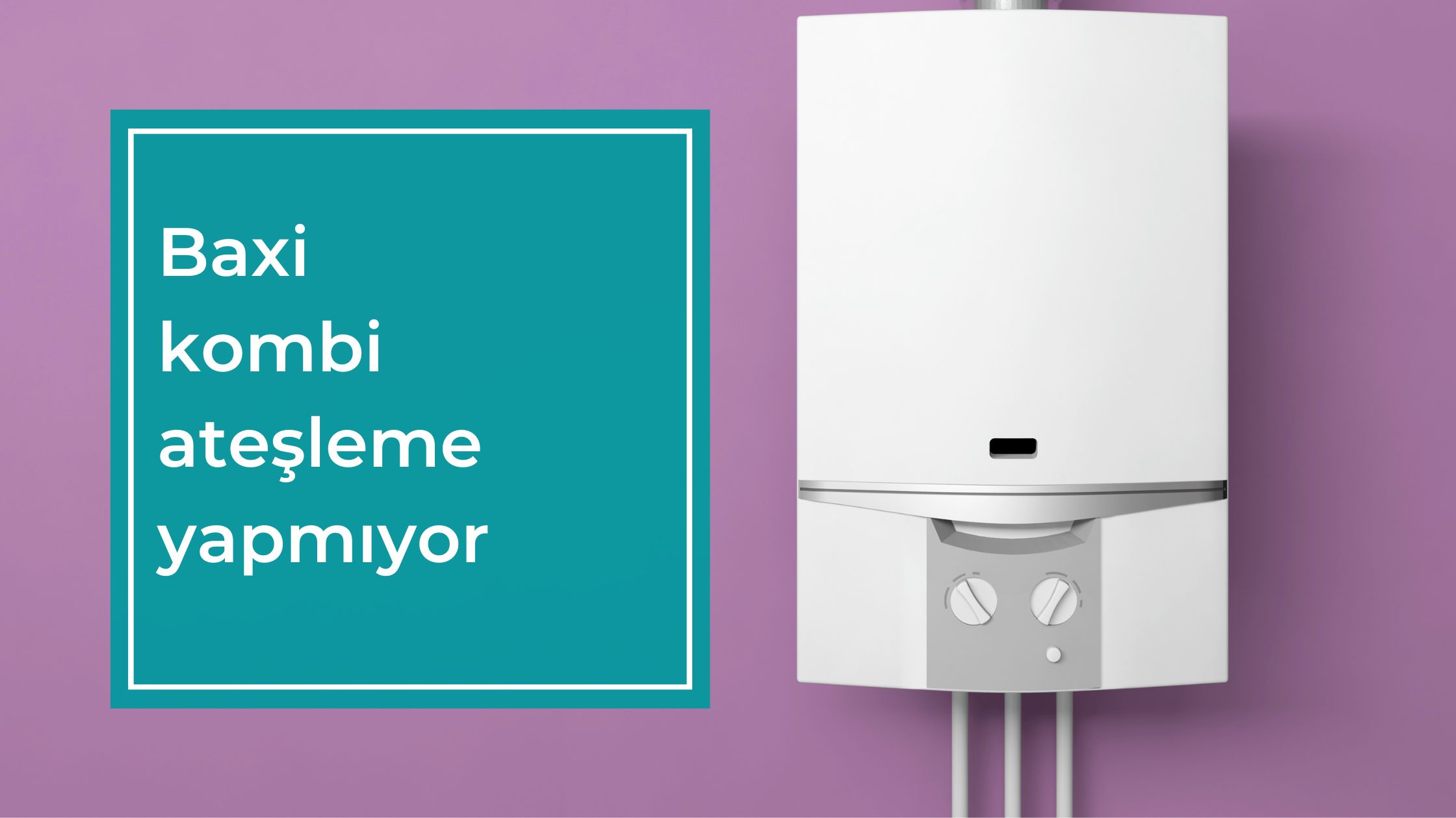 Baxi Kombi Ateşleme Yapmıyor