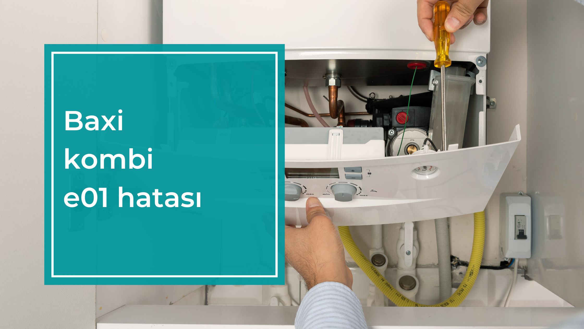 Baxi Kombi E01 Hatası