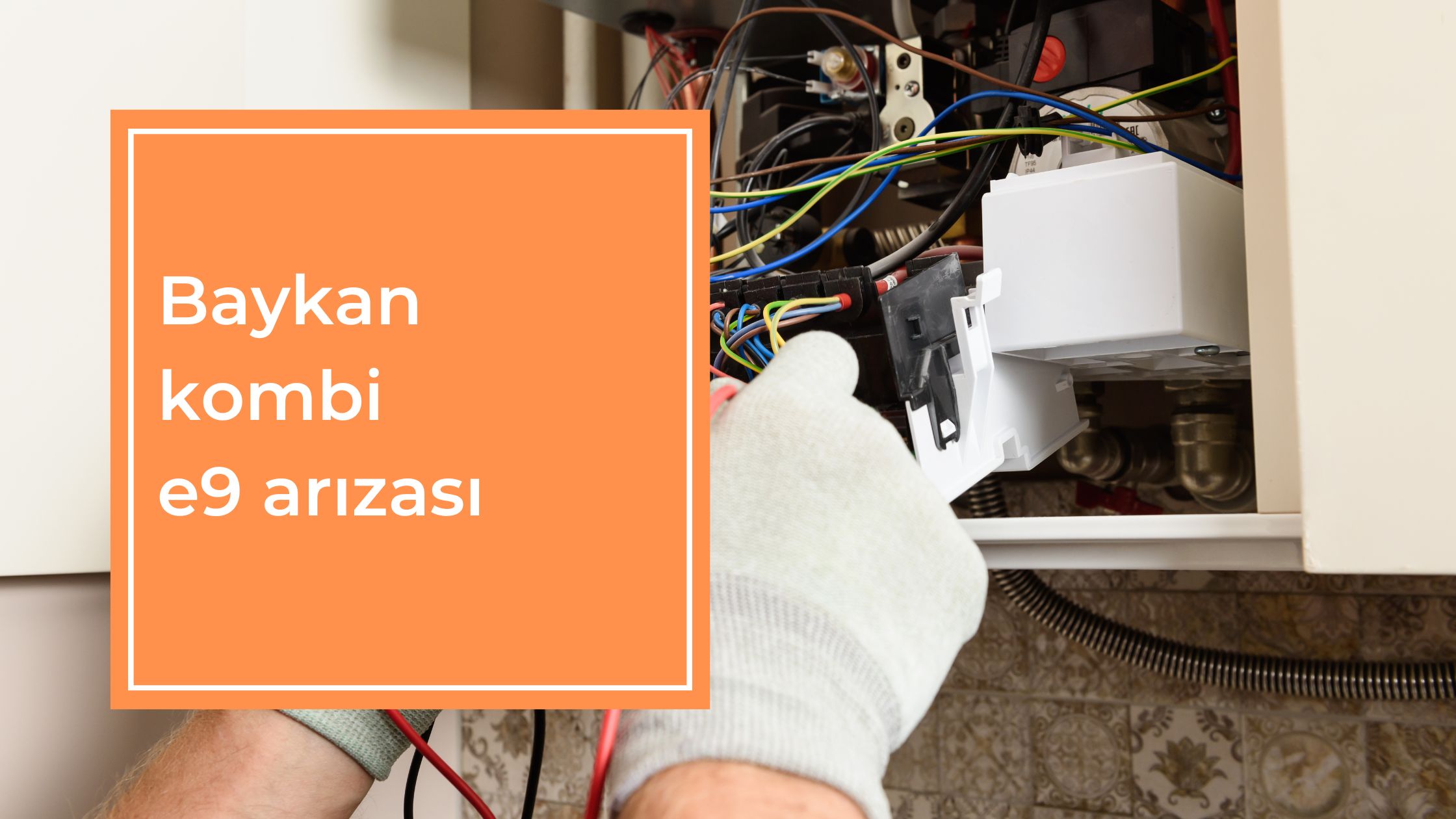 Baykan Kombi E9 Arızası