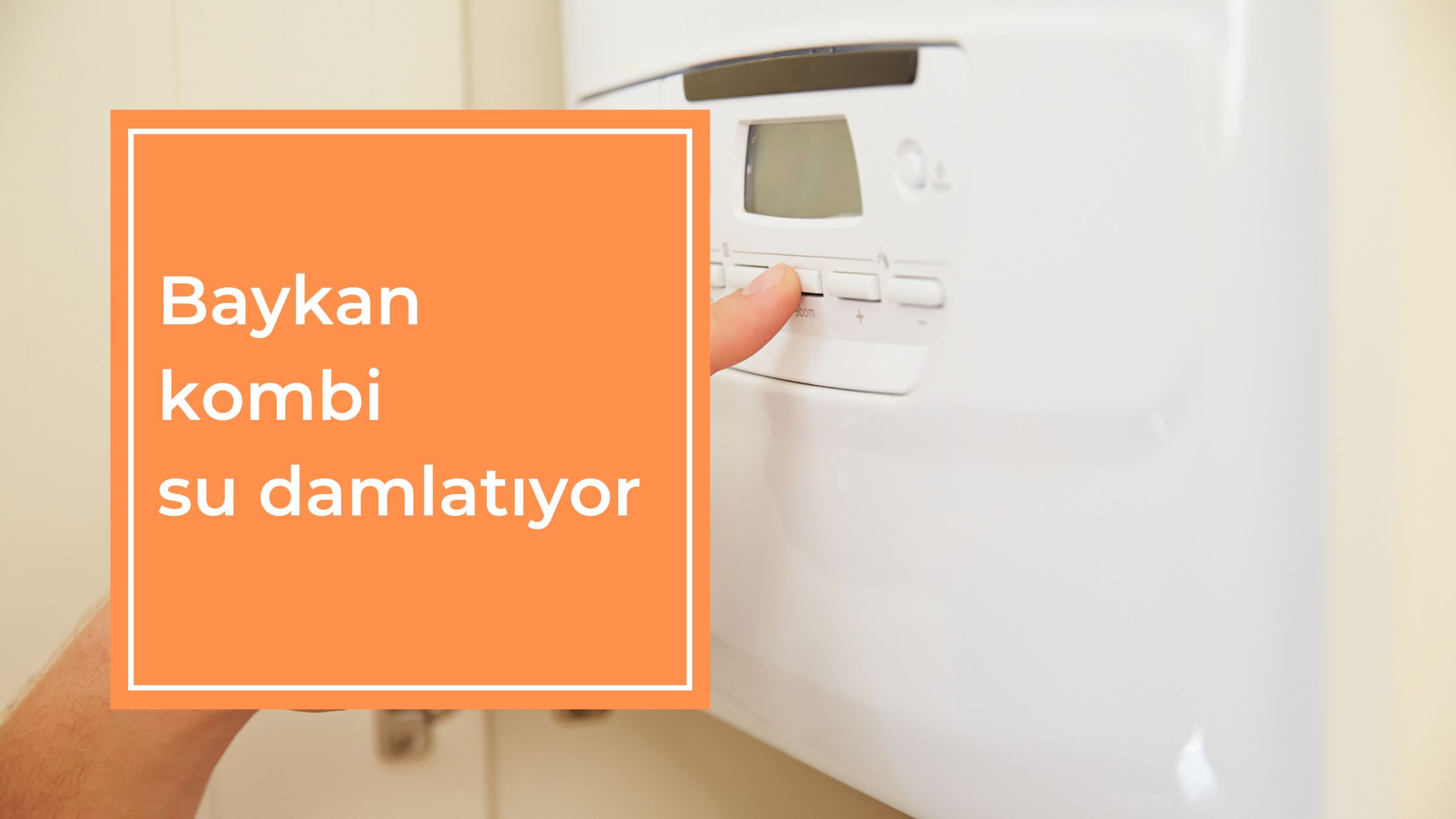 Baykan Kombi Su Damlatıyor