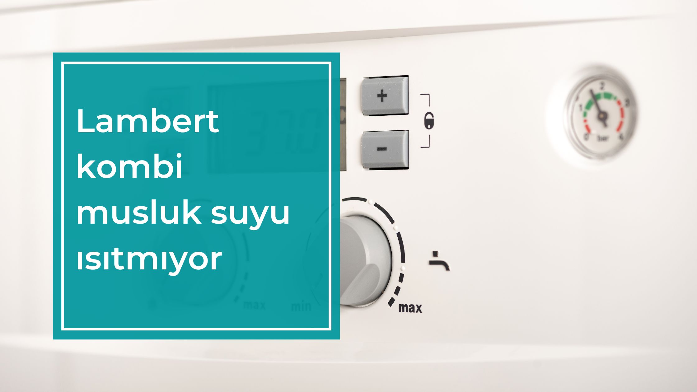 Lambert Kombi Musluk Suyu Isıtmıyor