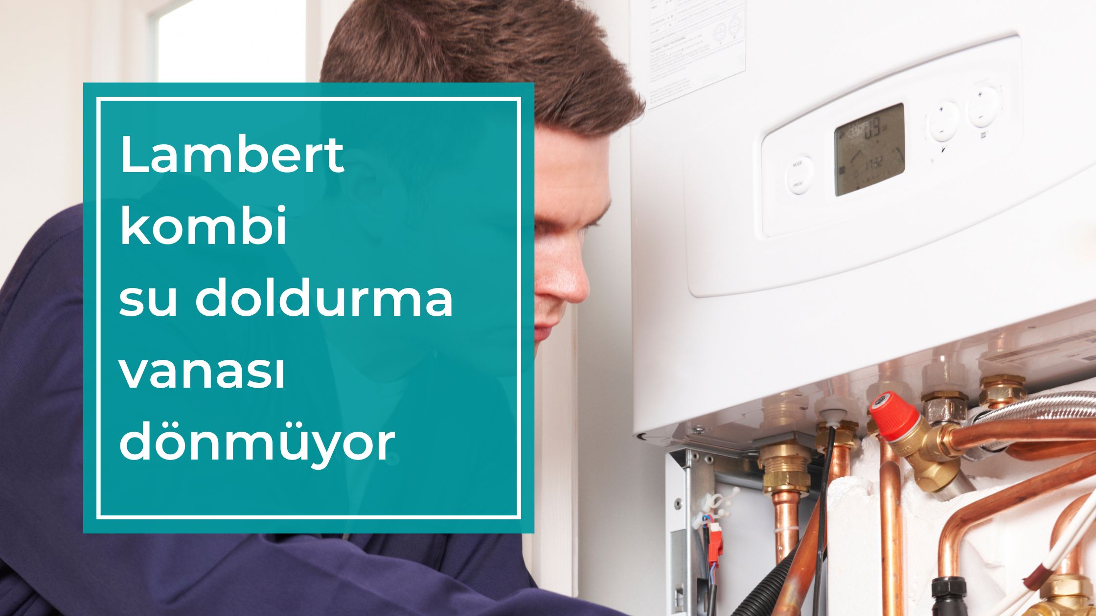 Lambert Kombi Su Doldurma Vanası Dönmüyor