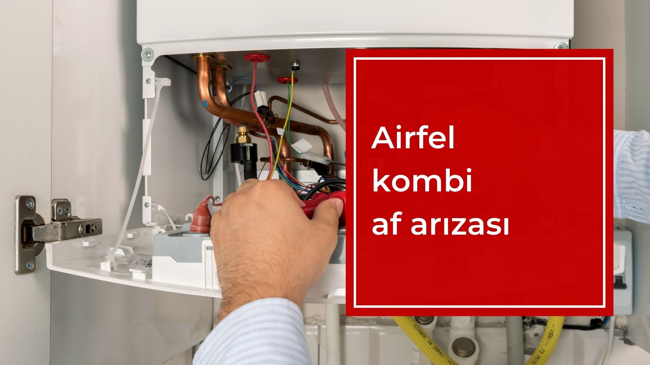 Airfel Kombi Af Arızası