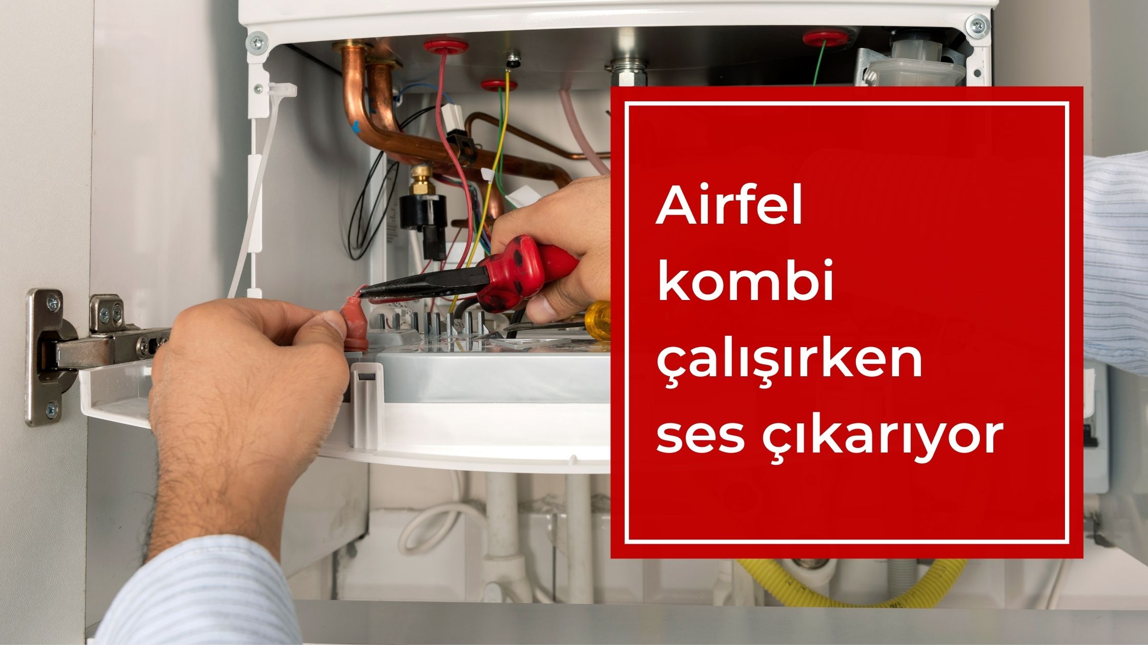 Airfel Kombi Çalışırken Ses Çıkarıyor