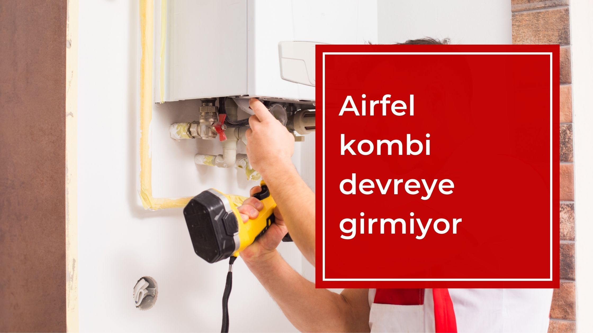 Airfel Kombi Devreye Girmiyor