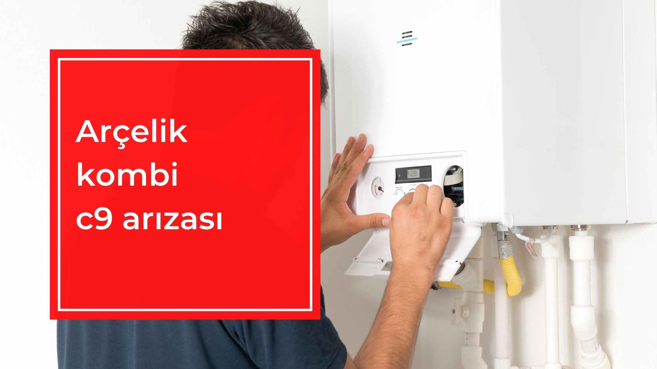 Arçelik Kombi C9 Arızası