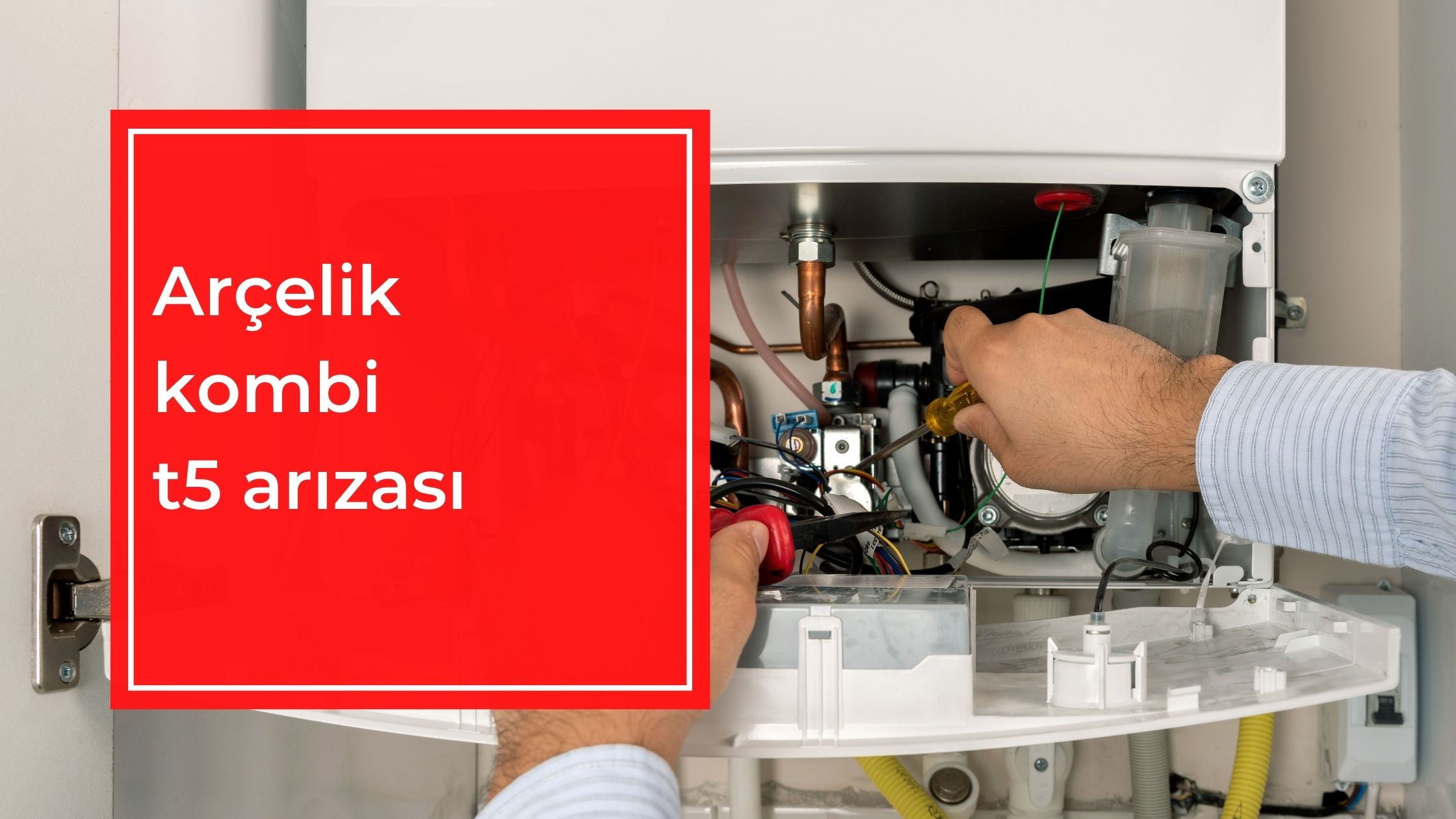 Arçelik Kombi T5 Arızası