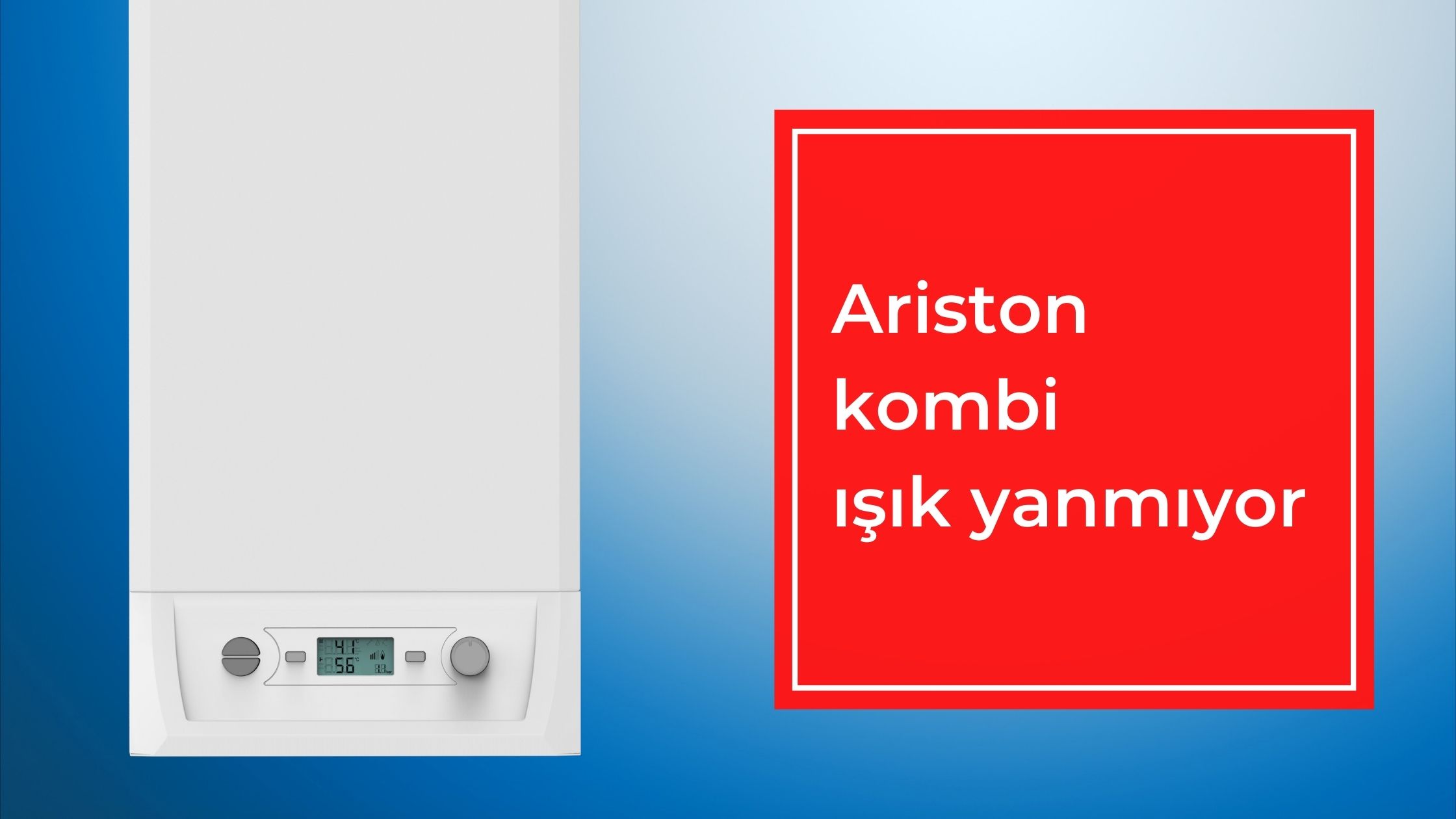 Ariston Kombi Işık Yanmıyor