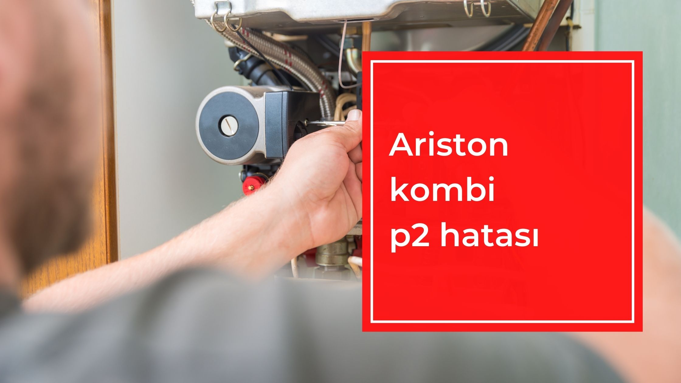 Ariston Kombi P2 Hatası