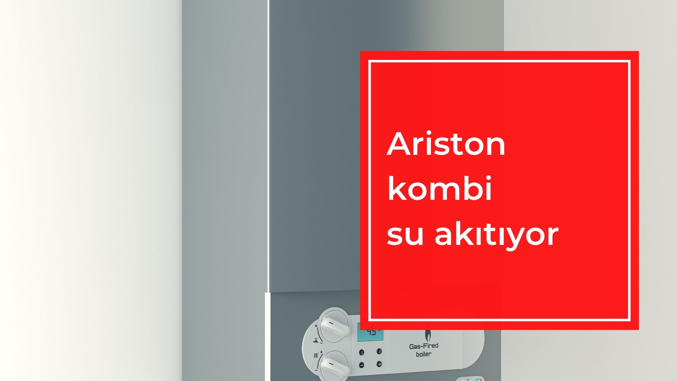 Ariston Kombi Su Akıtıyor