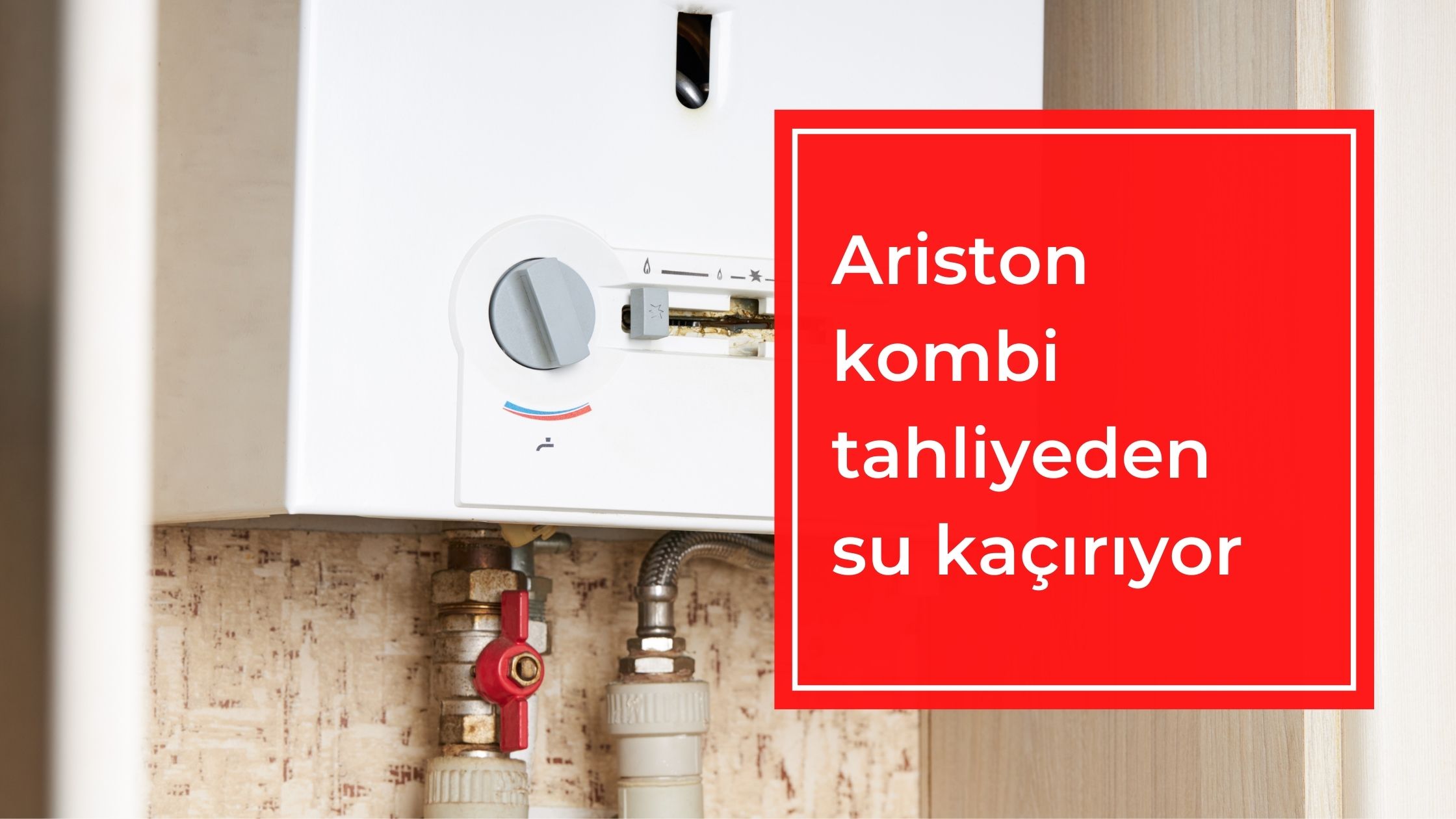 Ariston Kombi Tahliyeden Su Kaçırıyor