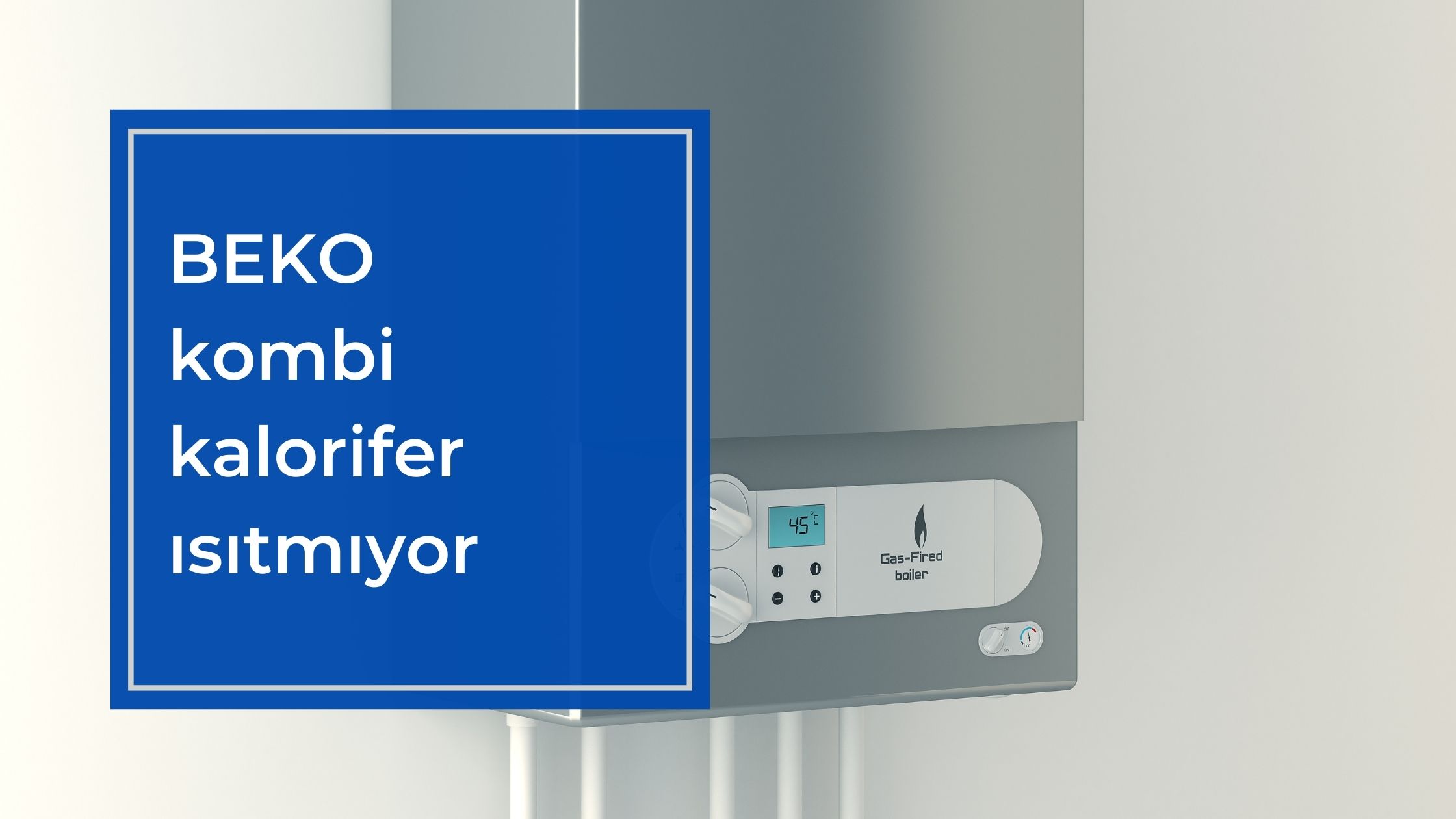 Beko Kombi Kalorifer Isıtmıyor