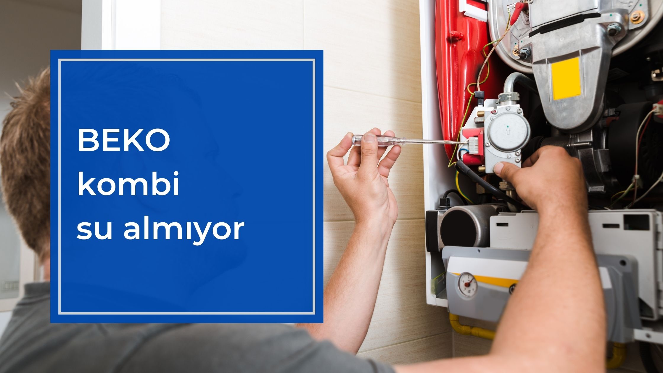 Beko Kombi Su Almıyor