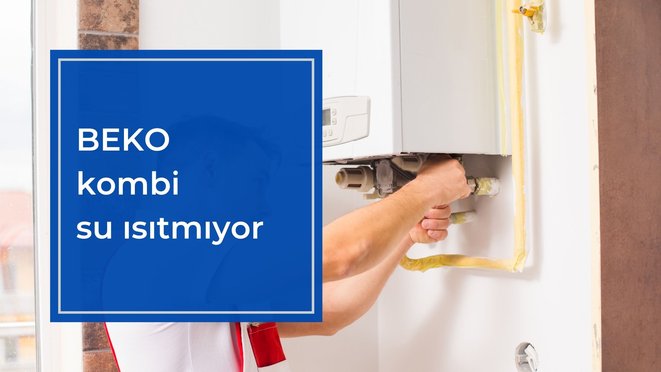 Beko Kombi Su Isıtmıyor