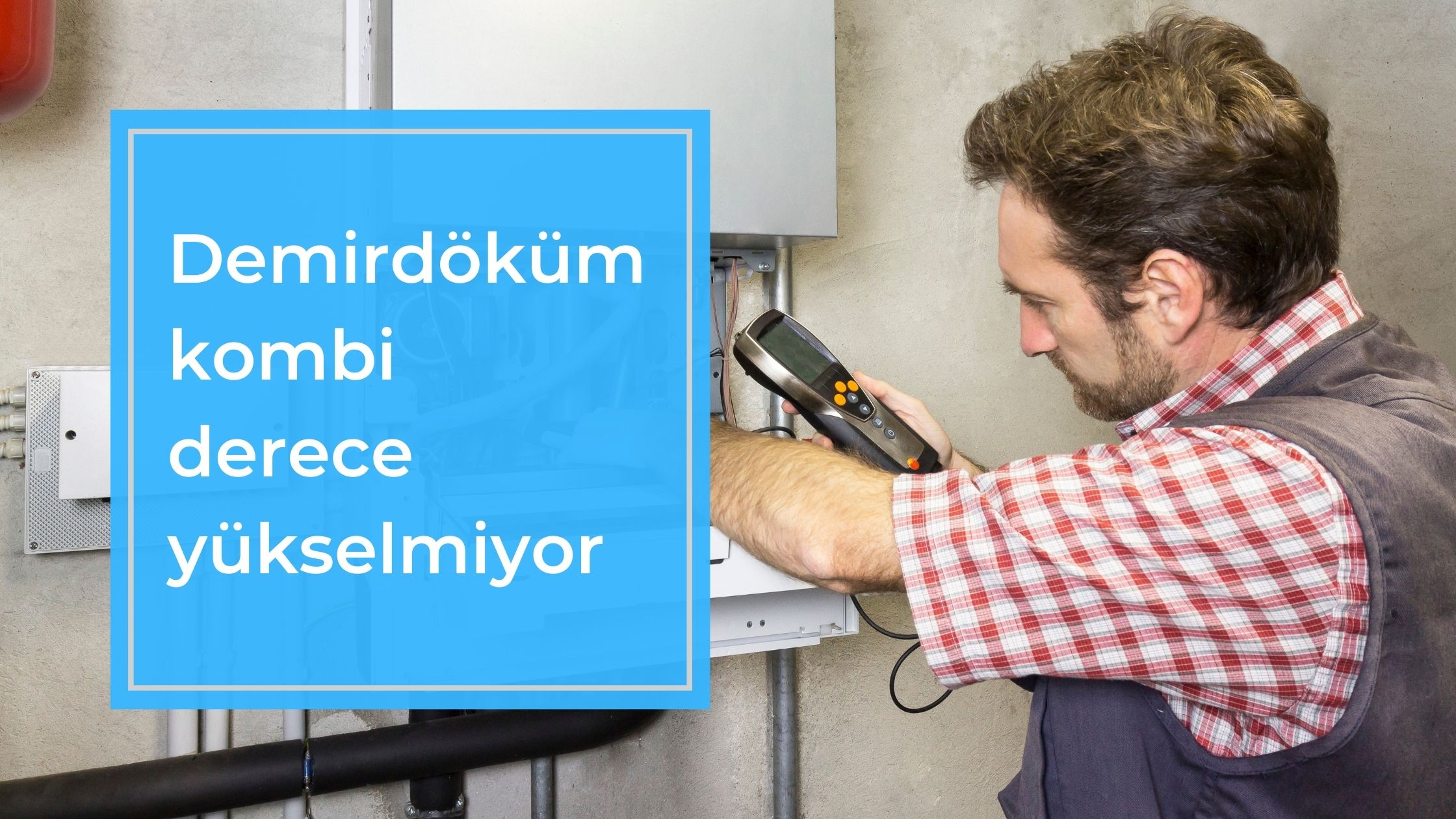 Demirdöküm Kombi Derece Yükselmiyor