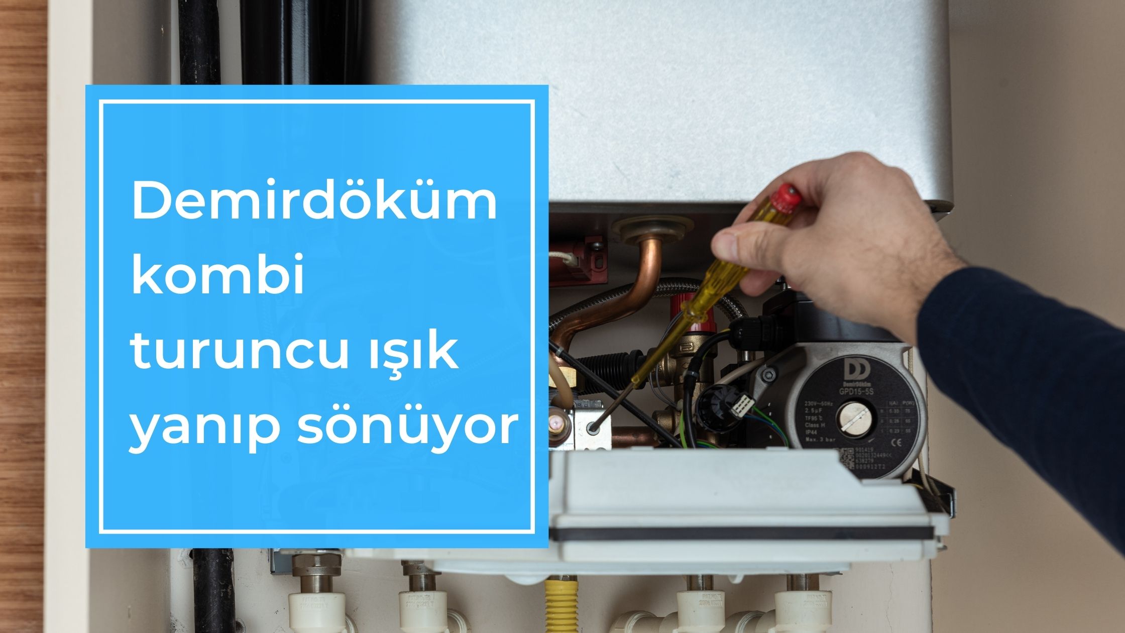 Demirdöküm Kombi Turuncu Işık Yanıp Sönüyor