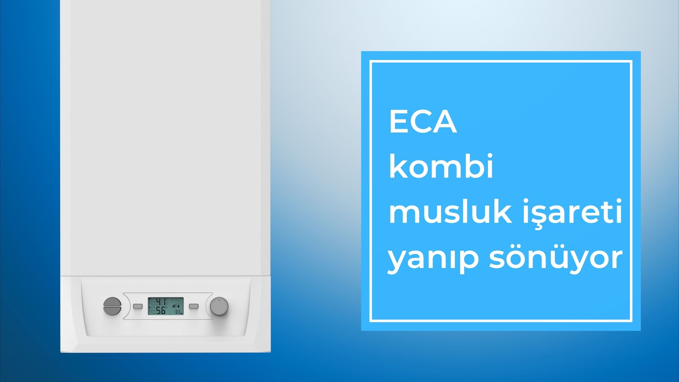 Eca Kombi Musluk İşareti Yanıp Sönüyor