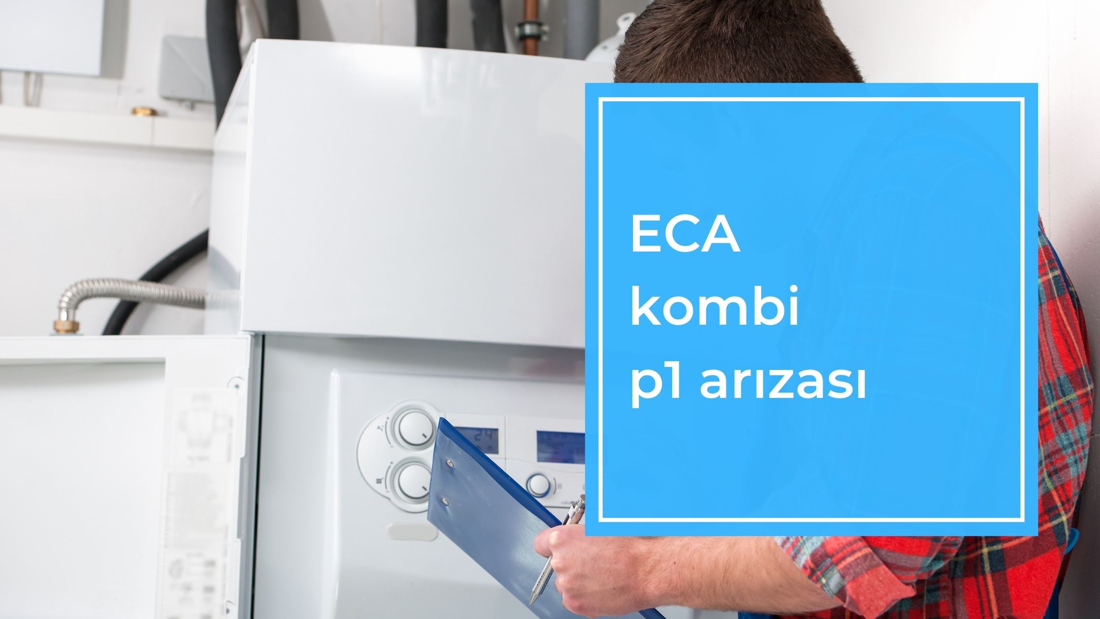 Eca Kombi P1 Arızası