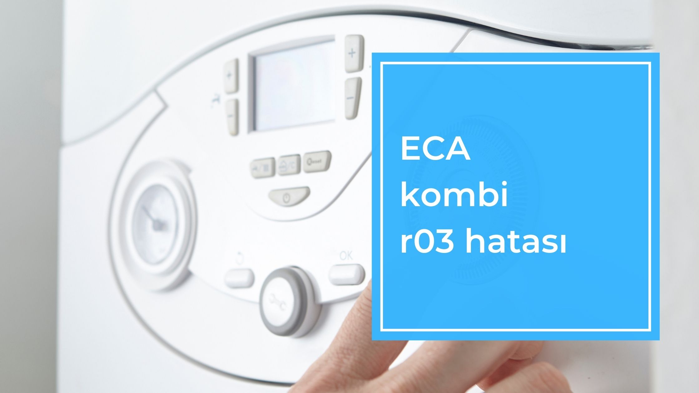 Eca Kombi R03 Hatası