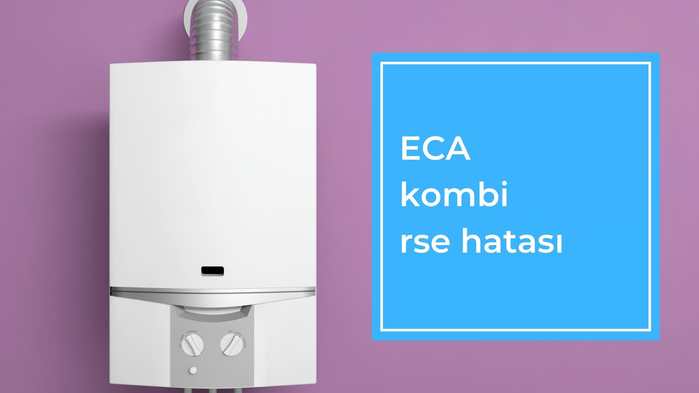 Eca Kombi Rse Hatası