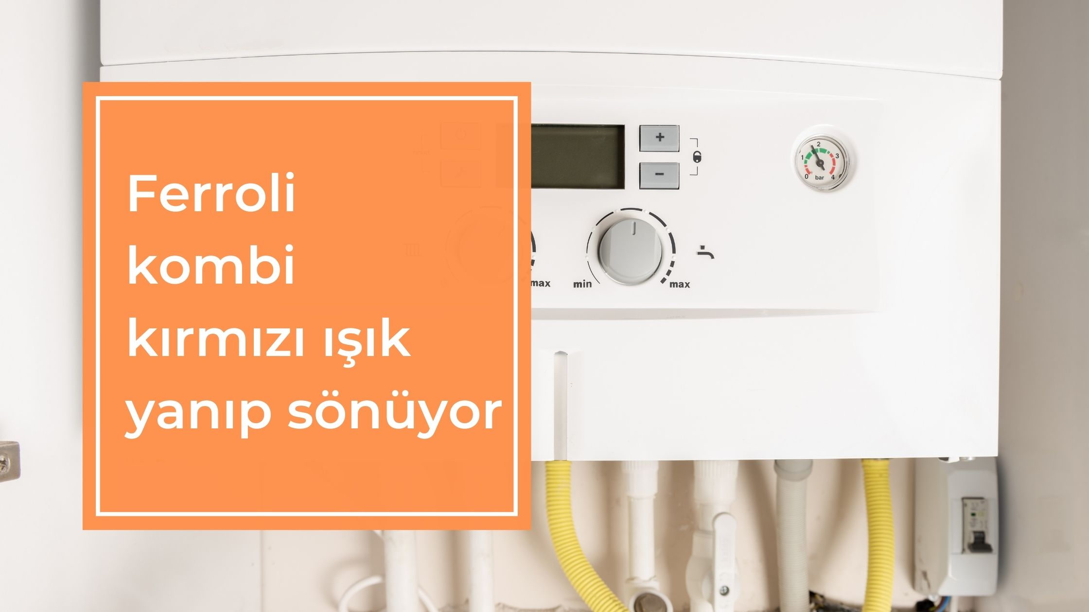 Ferroli Kombi Kırmızı Işık Yanıp Sönüyor