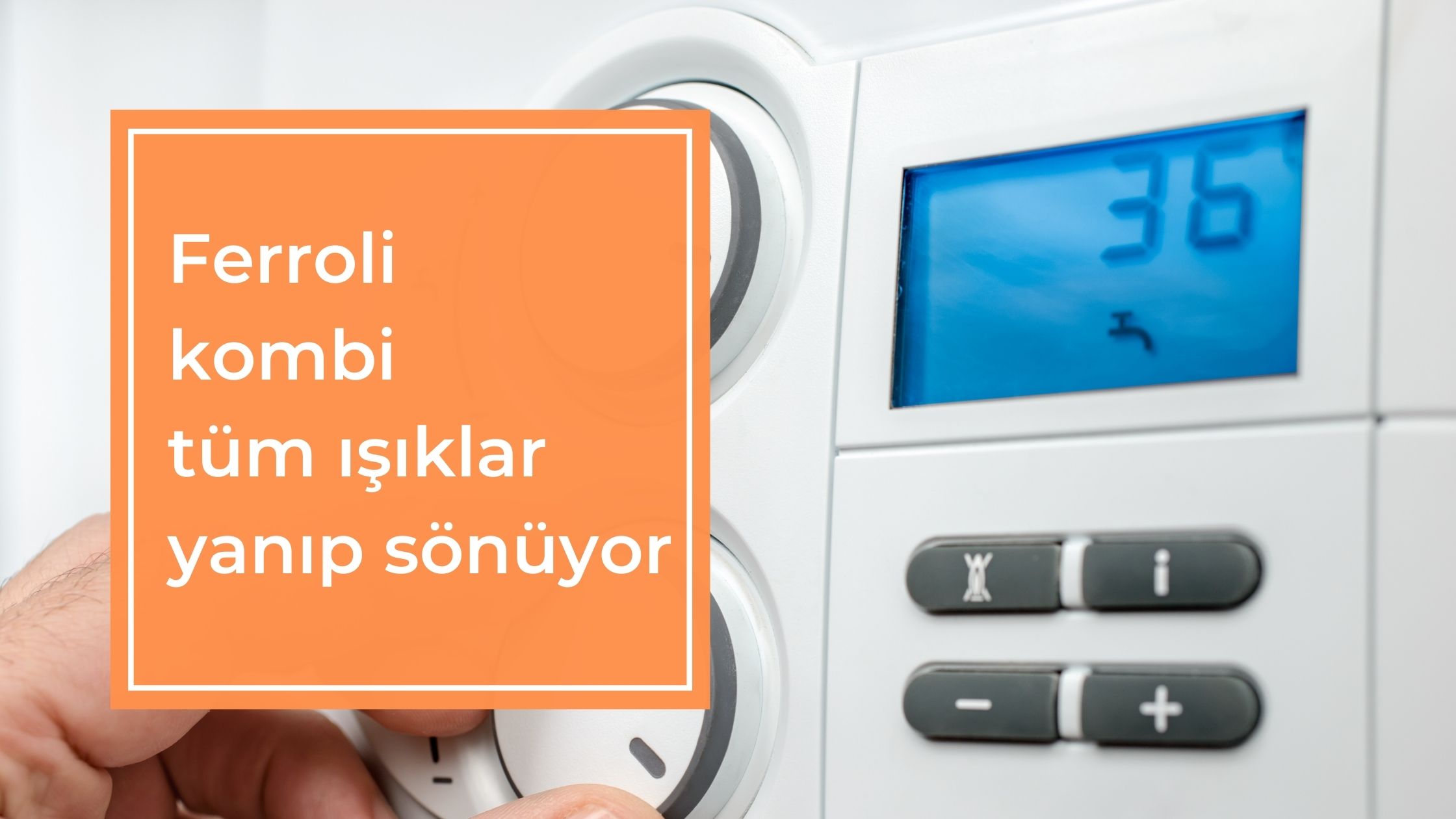 Ferroli Kombi Tüm Işıklar Yanıp Sönüyor