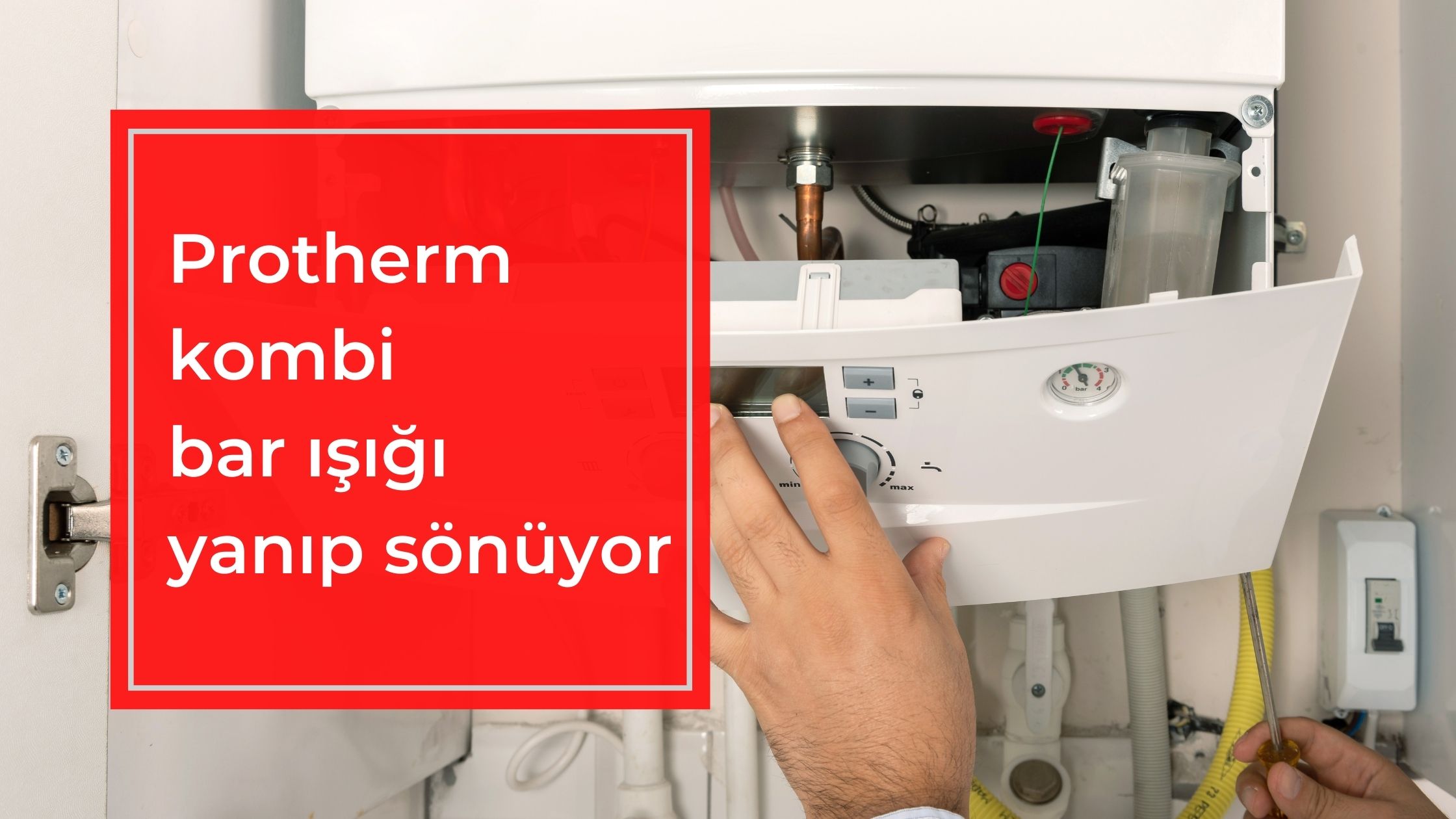 Protherm Kombi Bar Işığı Yanıp Sönüyor