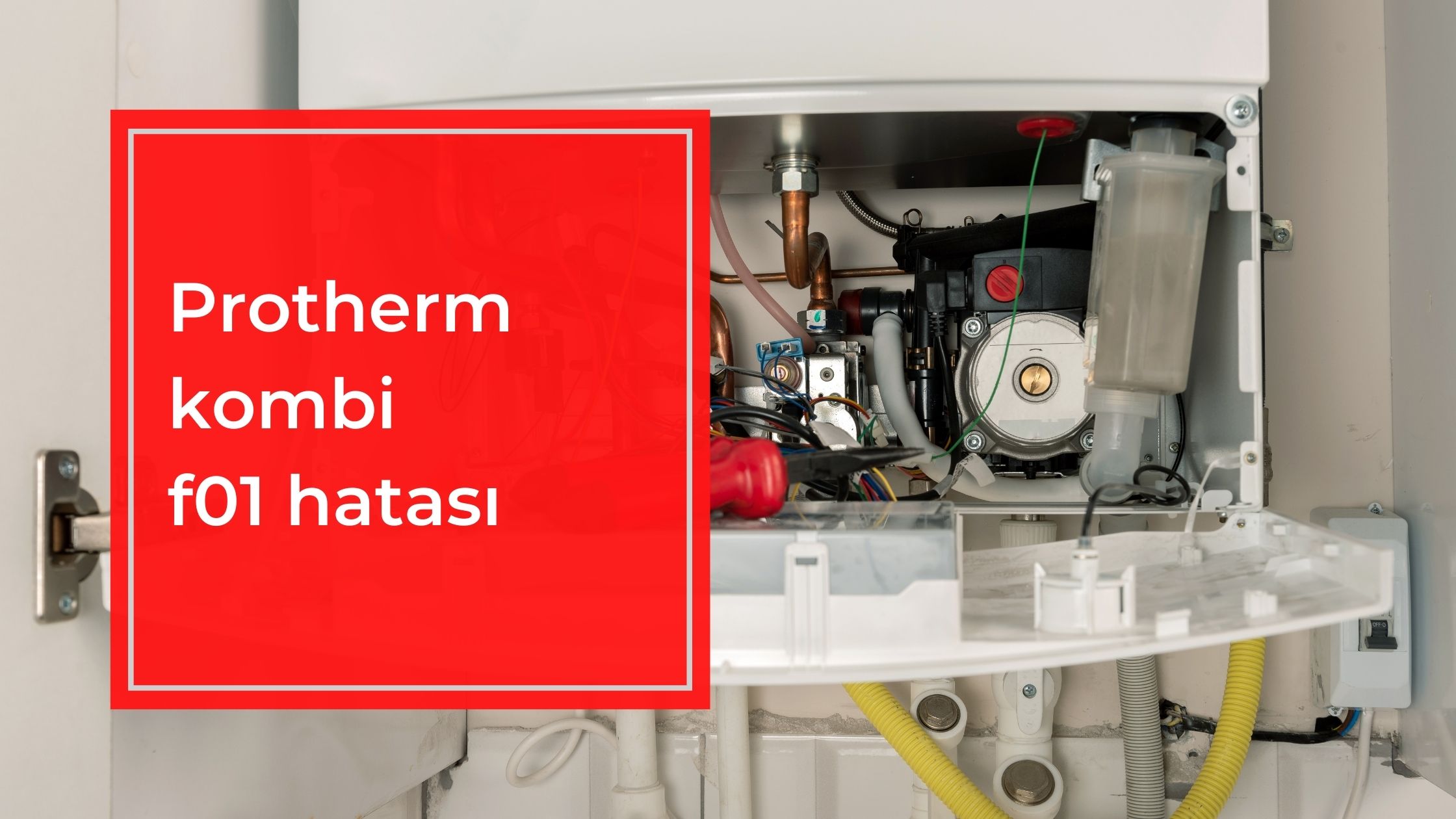 Protherm Kombi F01 Hatası