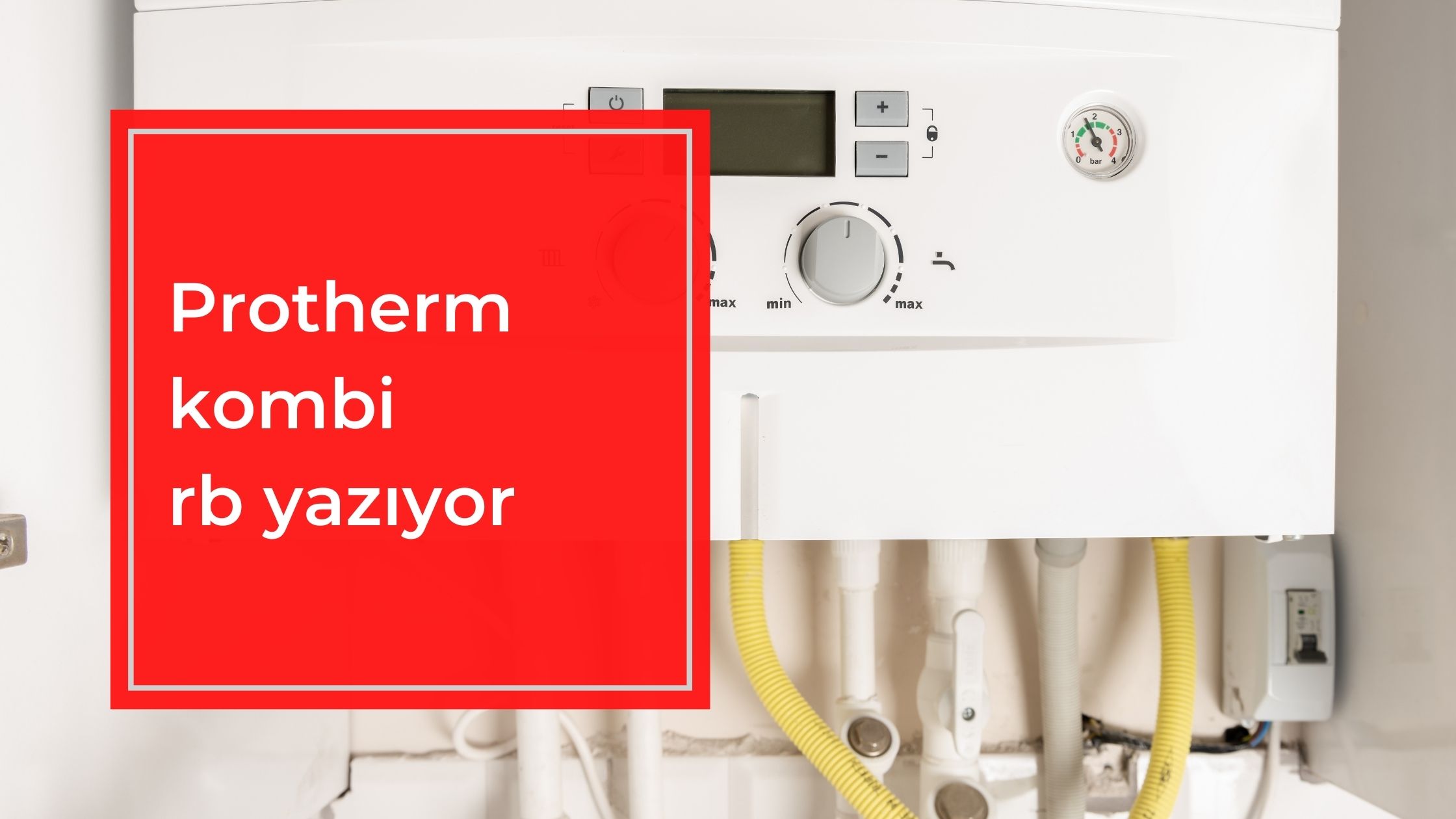 Protherm Kombi Rb Yazıyor