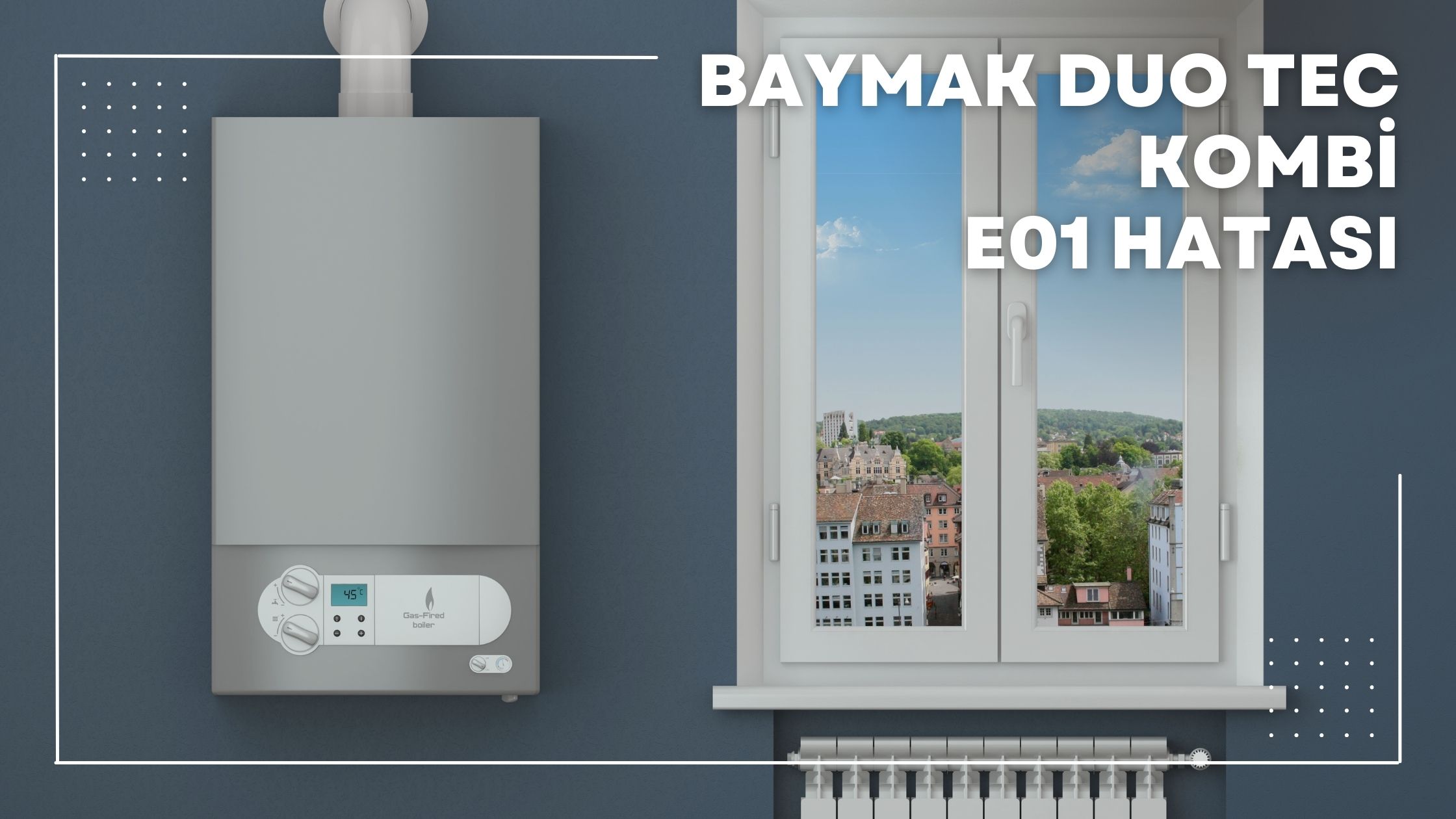 Baymak Duo Tec Kombi E01 Hatası