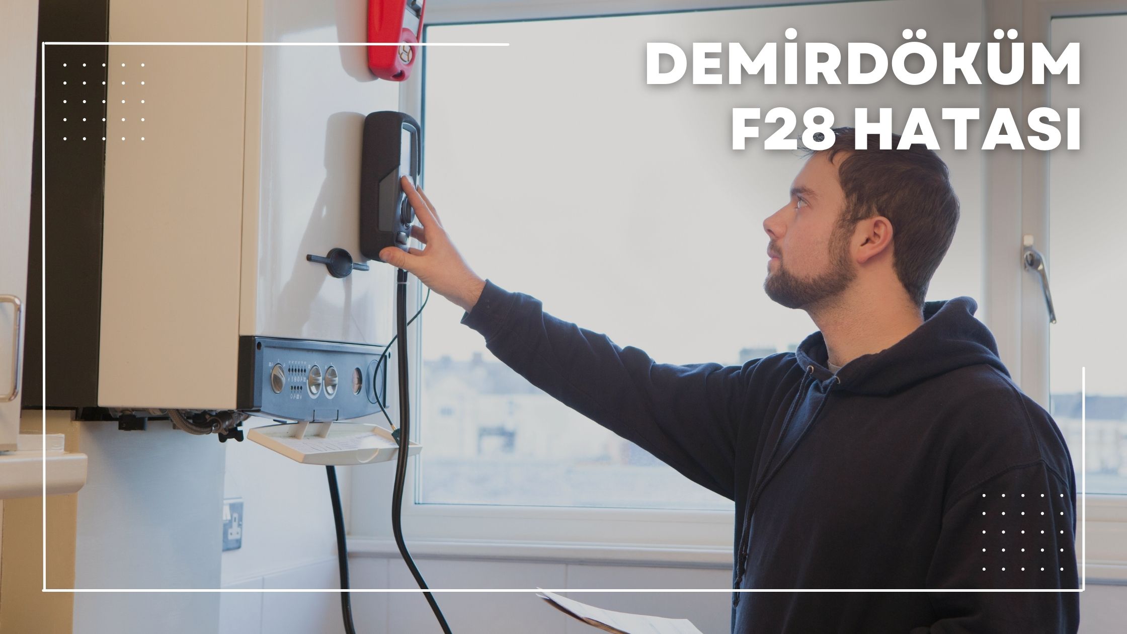 Demirdöküm F28 Hatası