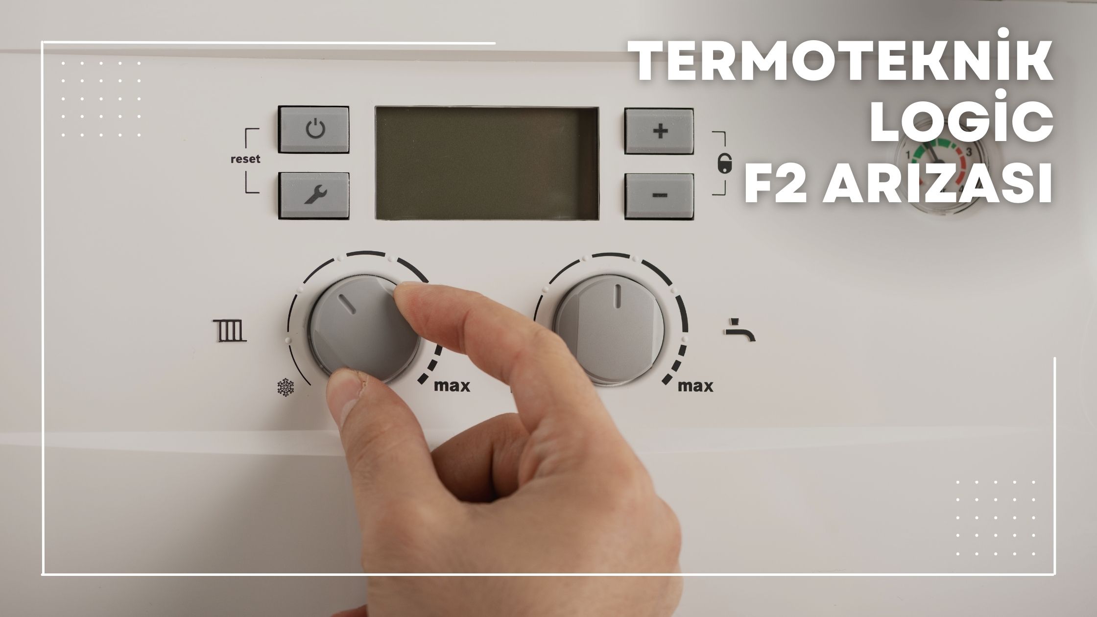 Termoteknik Logic F2 Arızası