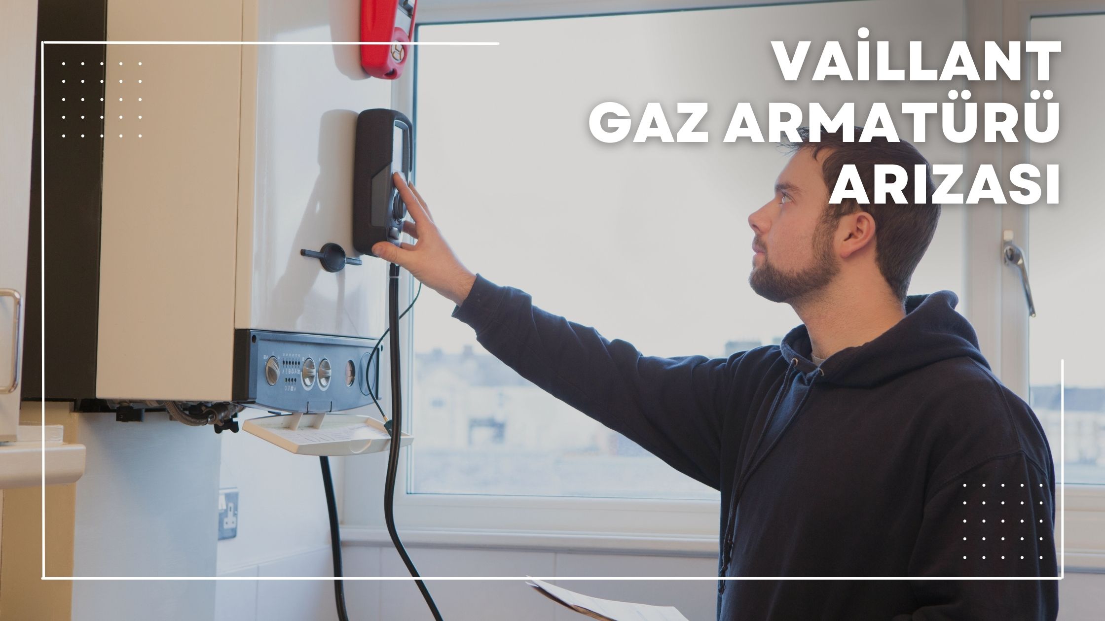 Vaillant Gaz Armatürü Arızası