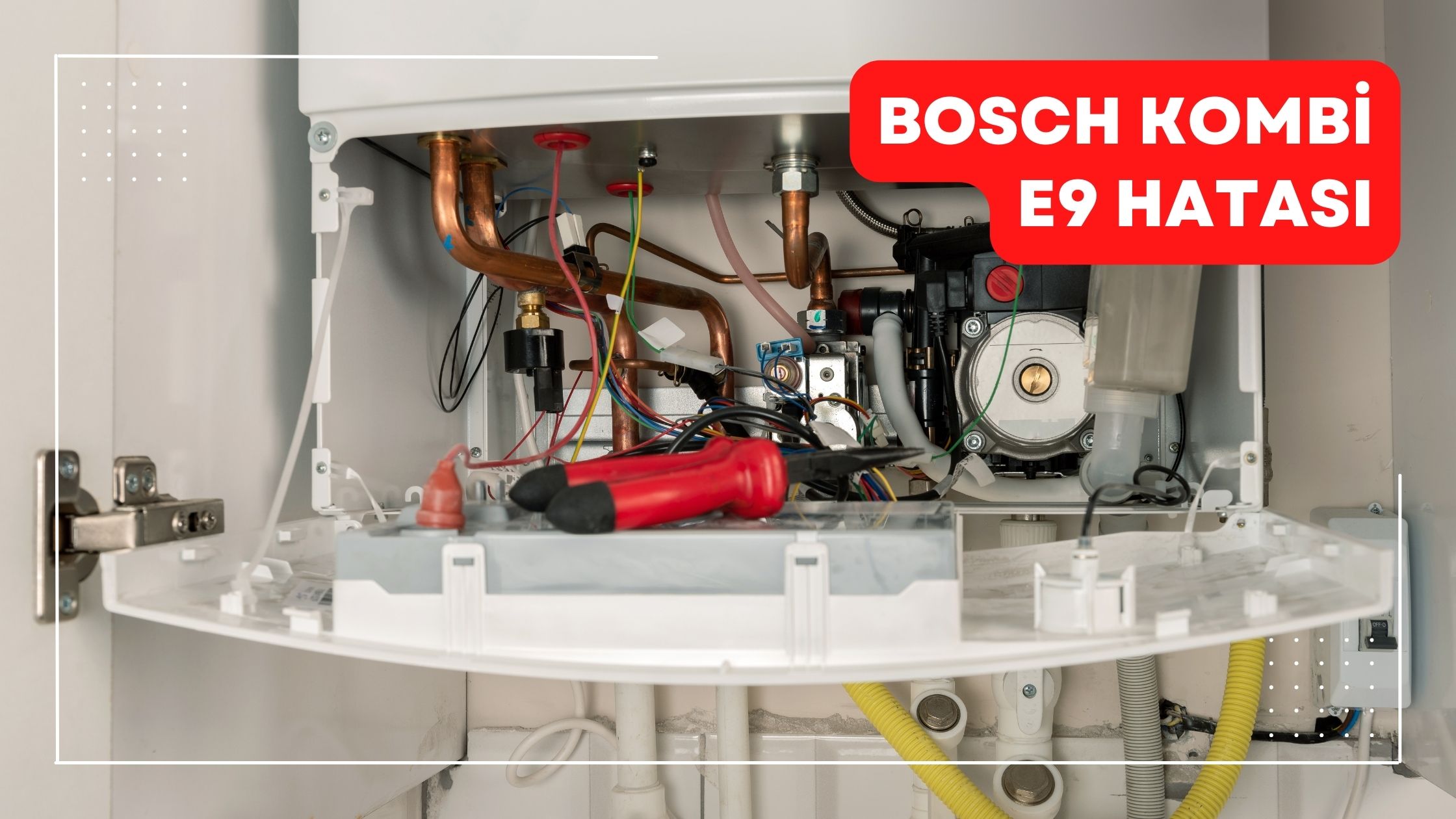 Bosch Kombi E9 Hatası Nasıl Çözülür?