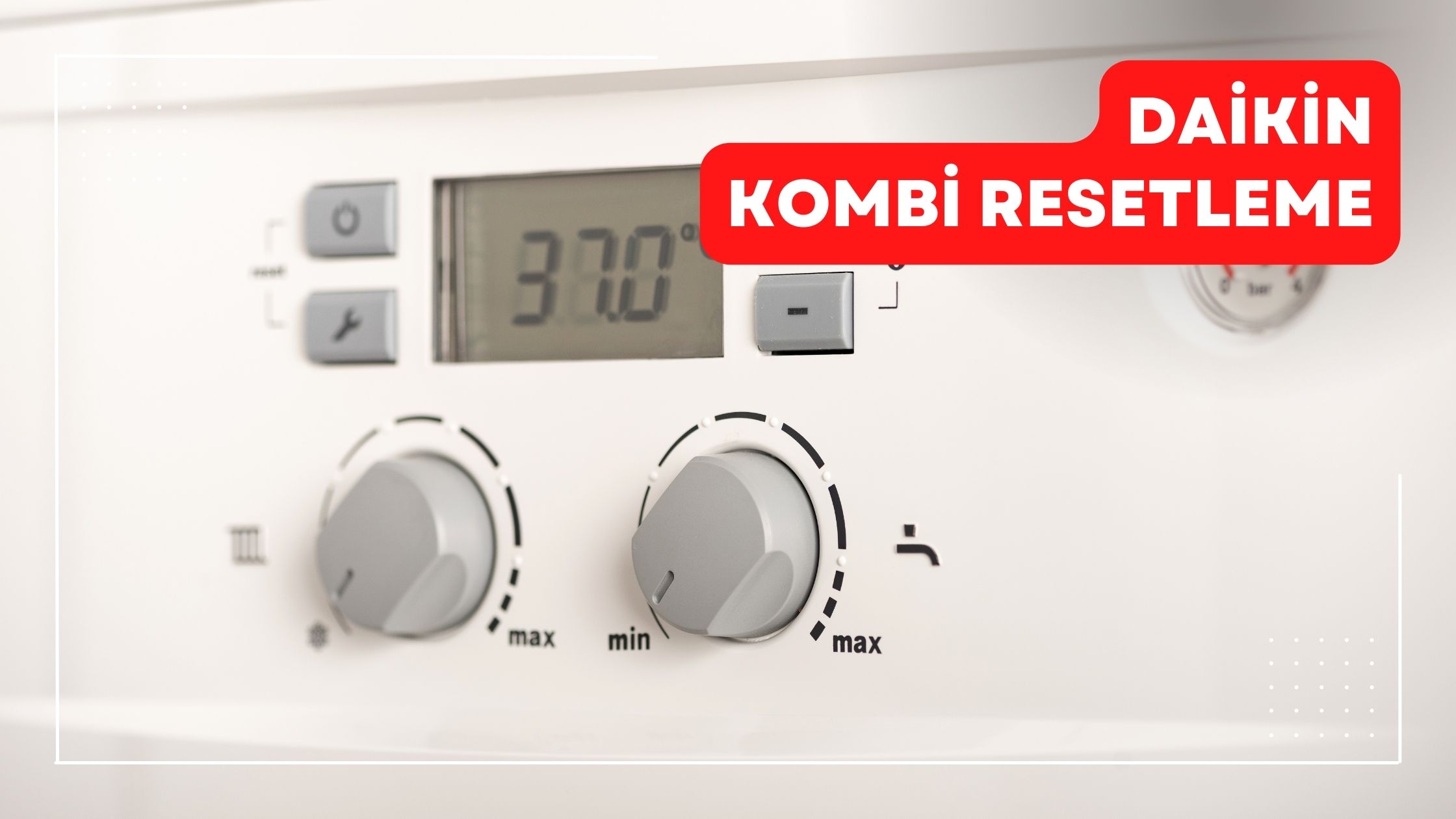 Daikin Kombi Resetleme