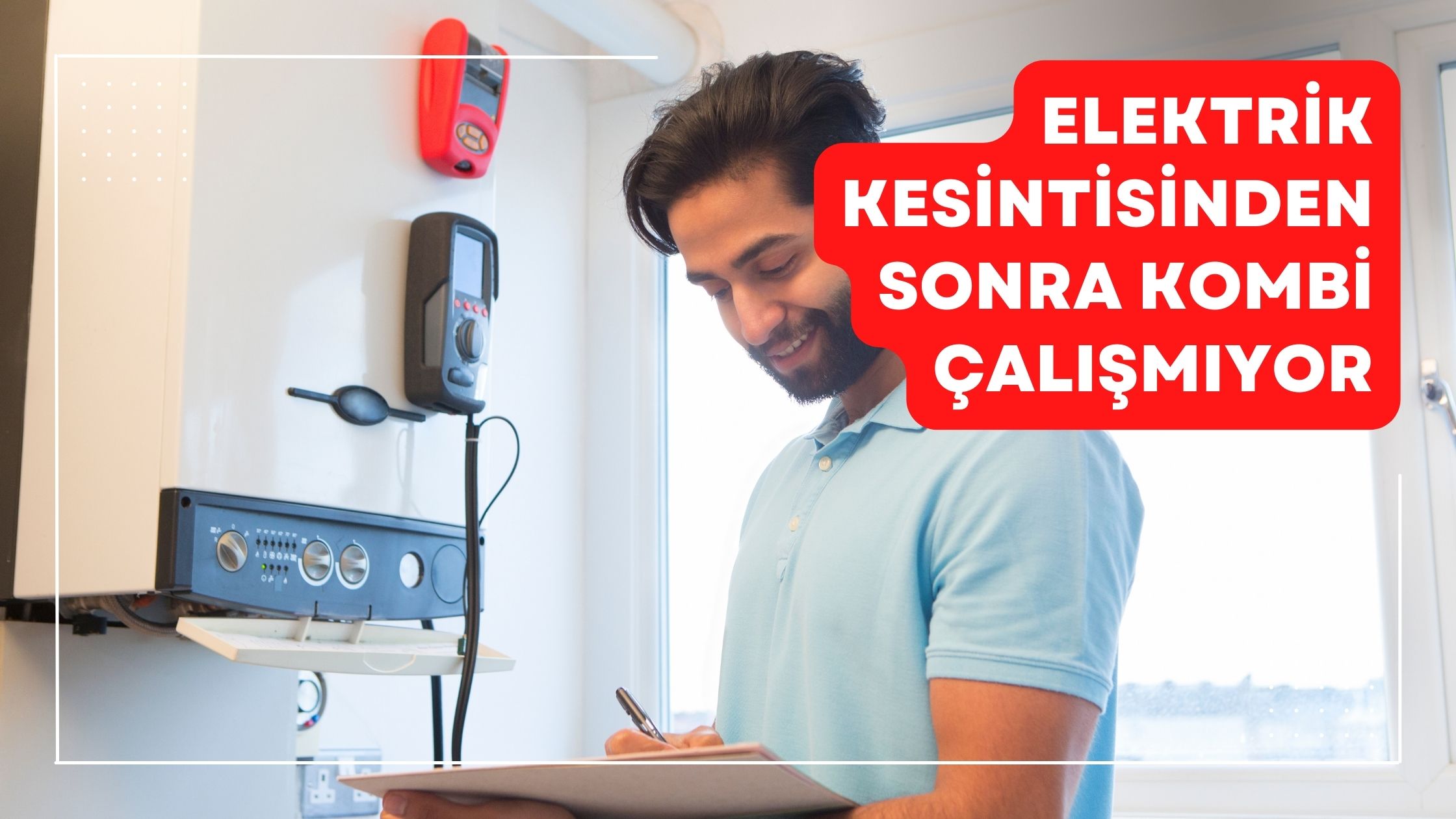 Elektrik Kesintisinden Sonra Kombi Çalışmıyor