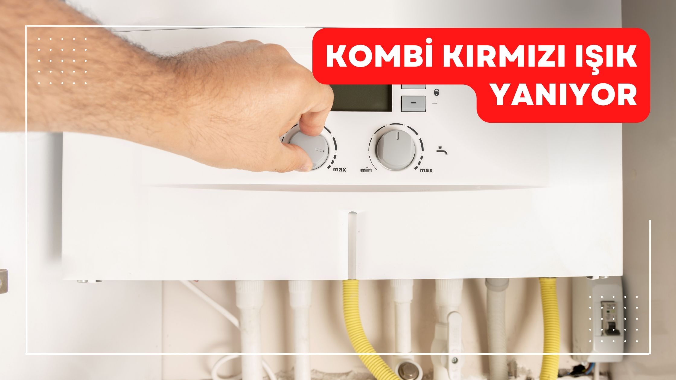 Kombi Kırmızı Işık Yanıyor (ÇÖZÜMÜ)