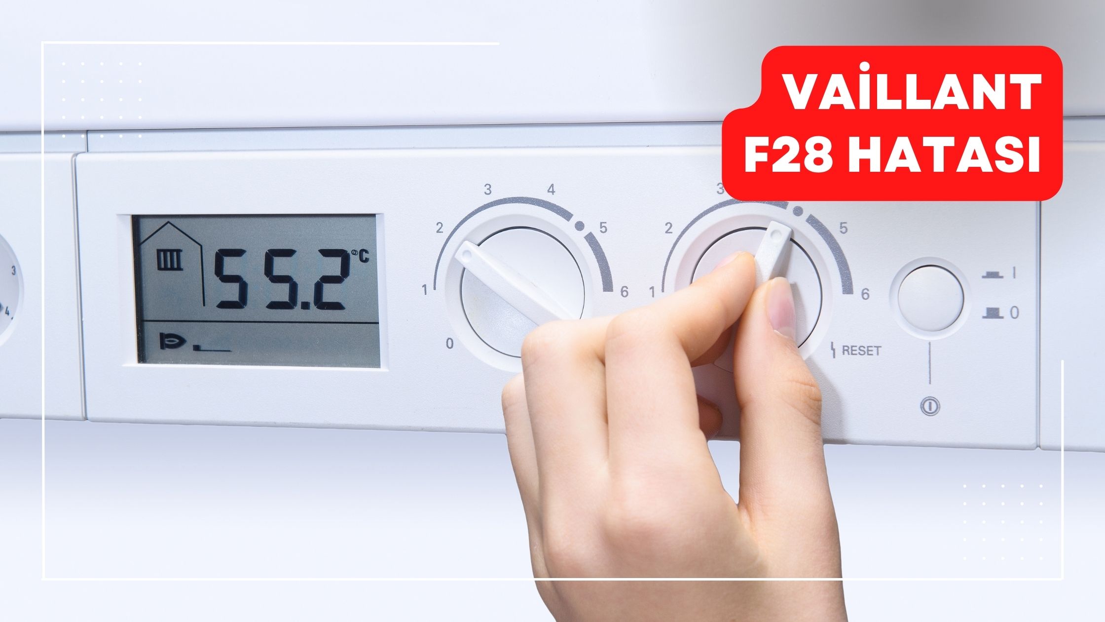 Vaillant F28 Hatası