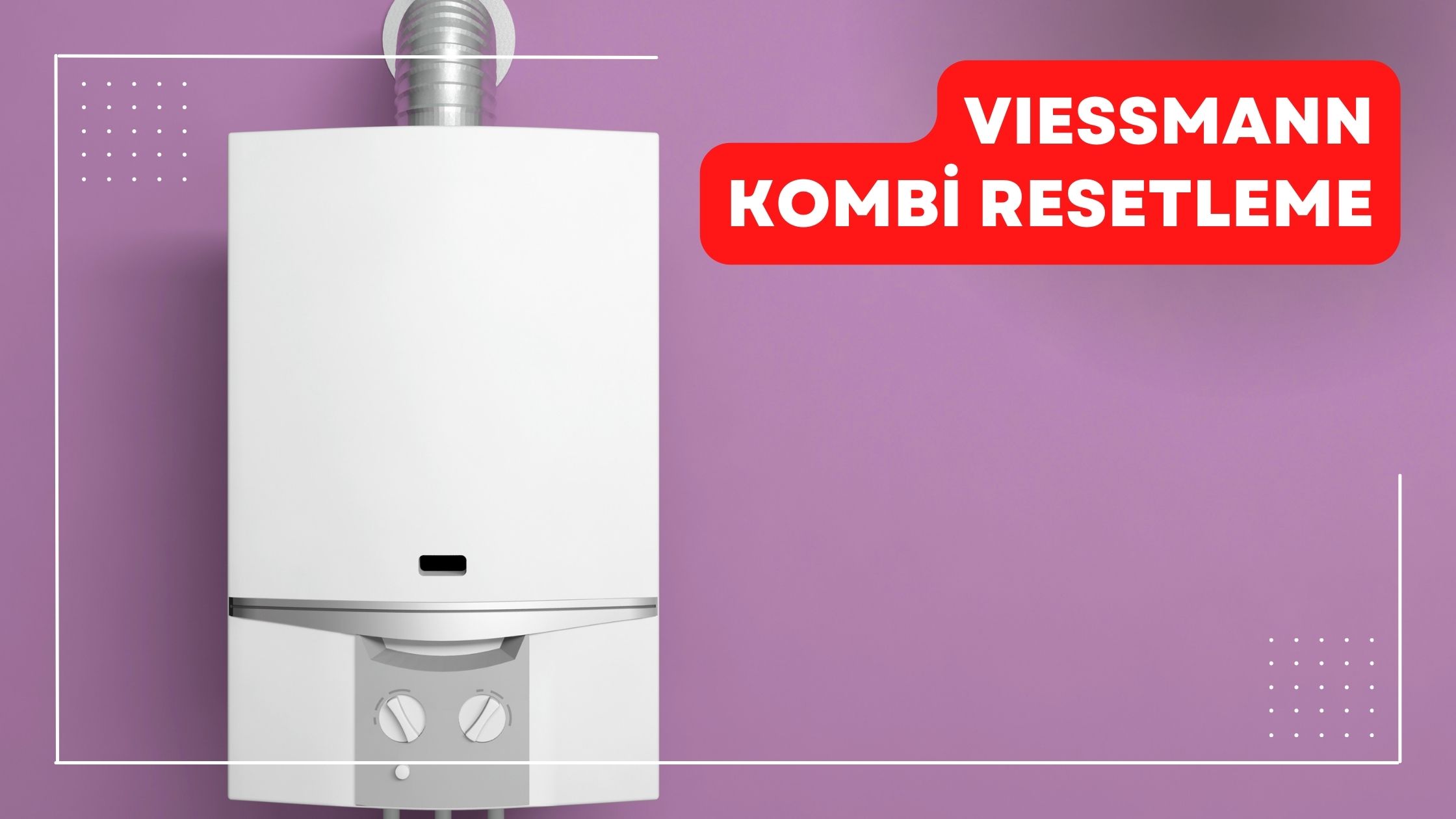 Viessmann Kombi Resetleme