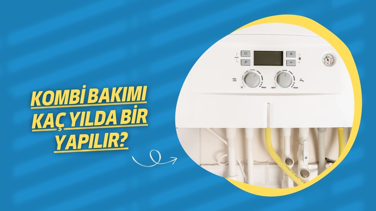 Kombi Bakımı Kaç Yılda Bir Yapılır?